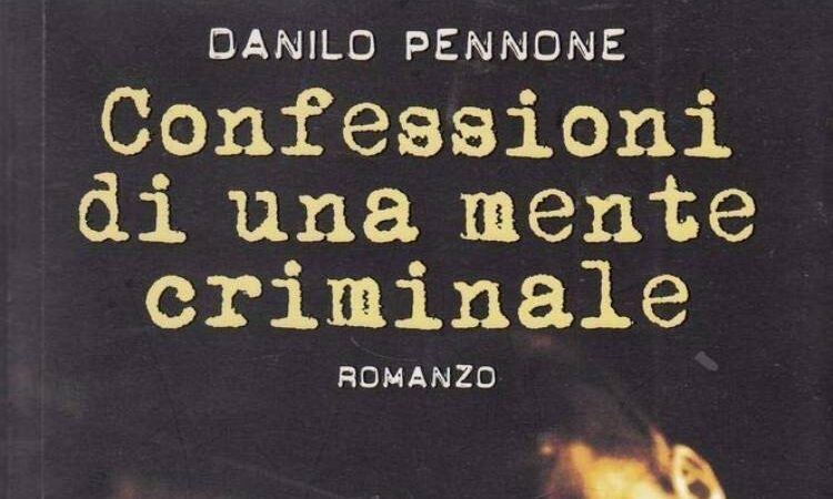 Recensione: Confessioni di una mente criminale di Danilo Pennone