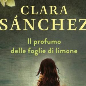 Recensione: Il profumo delle foglie di limone di Clara Sànchez