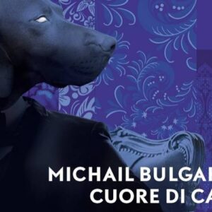 Recensione: Cuore di cane di Michail Bulgakov
