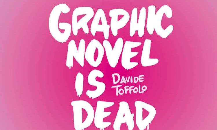Recensione: Graphic is novel is dead di Davide Toffolo