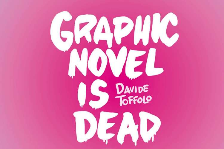 Recensione: Graphic is novel is dead di Davide Toffolo