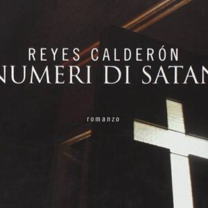 Recensione: I numeri di Satana di Reyes Calderon