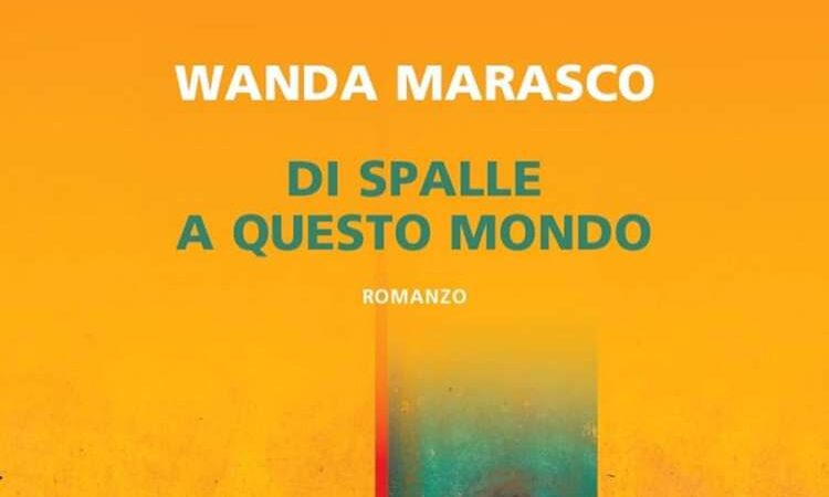 Recensione: Di spalle a questo mondo di Wanda Marasco