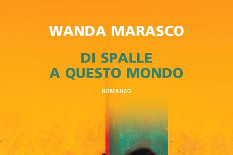Recensione: Di spalle a questo mondo di Wanda Marasco