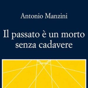 Recensione: Il passato è un morto senza cadavere di Antonio Manzini