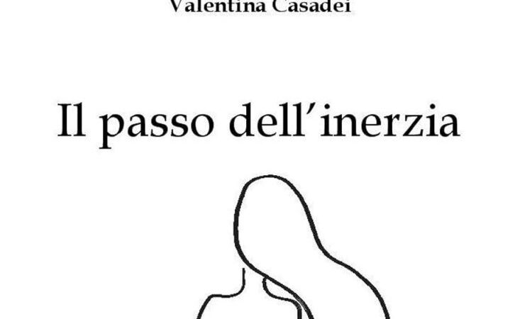 Recensione: Il passo dell’inerzia di Valentina Casadei