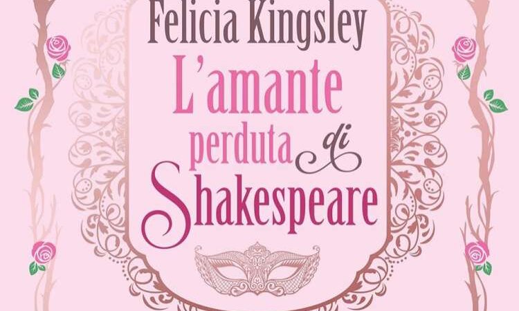 Recensione: L’amante perduta di Shakespeare di Felicia Kingsley