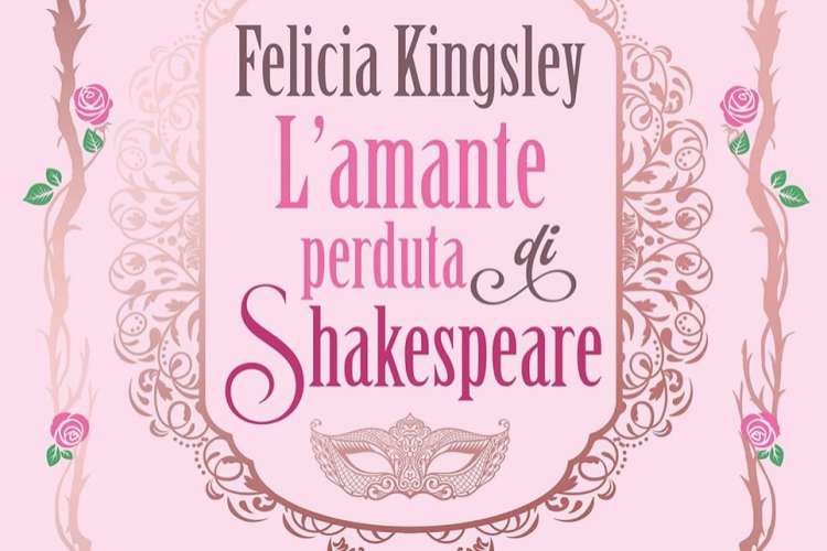 Recensione: L’amante perduta di Shakespeare di Felicia Kingsley