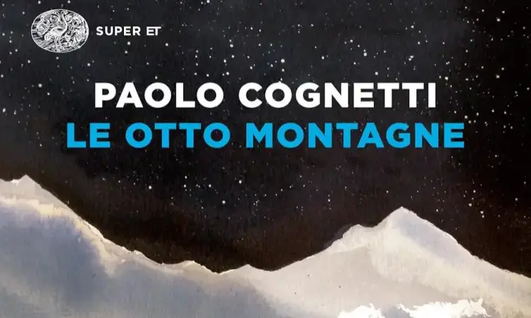 Le otto montagne di Paolo Cognetti – Recensione
