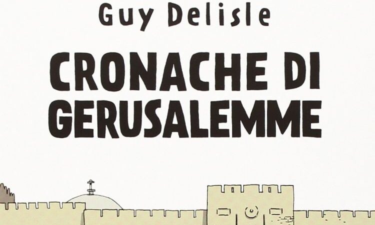Recensione: Cronache di Gerusalemme di Guy Delisle