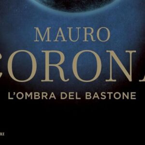 Recensione: L’ombra del bastone di Mauro Corona
