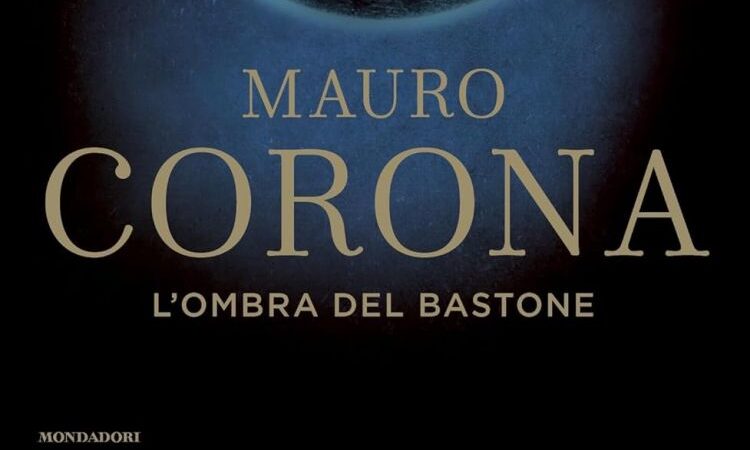Recensione: L’ombra del bastone di Mauro Corona