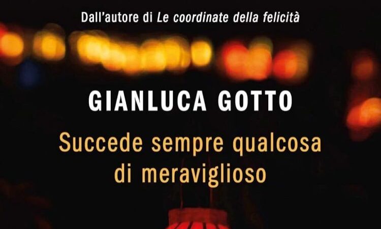 Recensione: Succede sempre qualcosa di meraviglioso di Gianluca Gotto