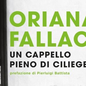 Recensione: Un cappello pieno di ciliege di Oriana Fallaci