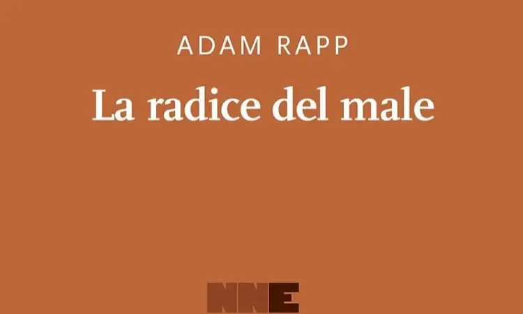 La radice del male recensione del libro di di Adam Rapp