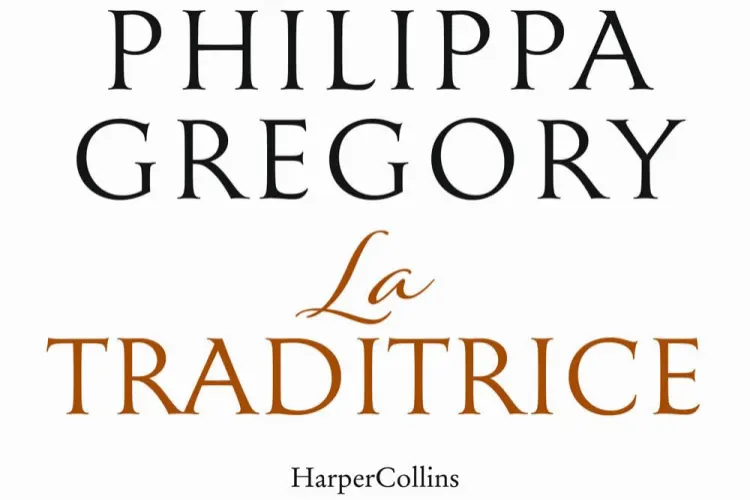 La Traditrice recensione del libro di Philippa Gregory