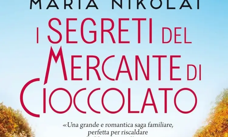 I segreti del mercante di cioccolato Recensione del romanzo di Maria Nikolai