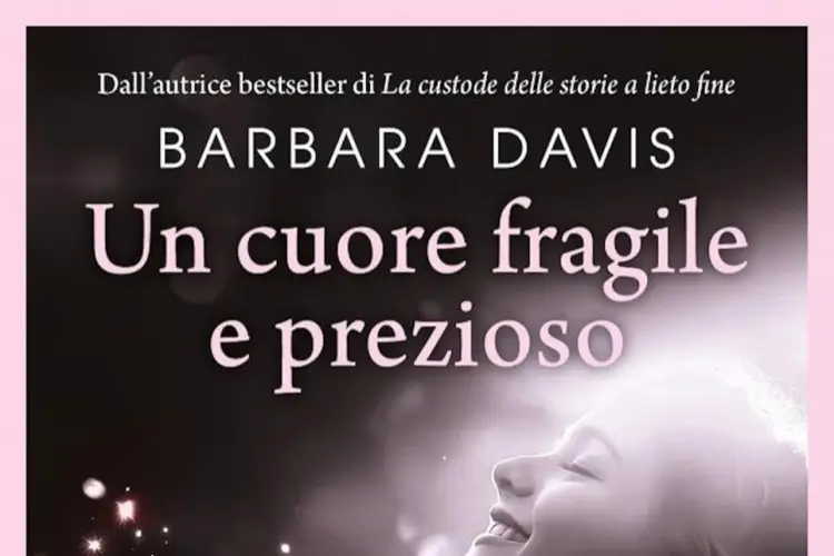 Un cuore fragile e prezioso recensione e opinione del libro di Barbara Davis